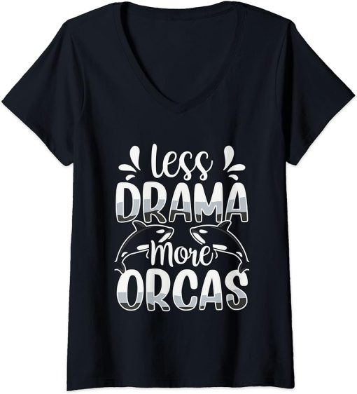 Womens Less Drama More Orcas Sea Whale Orca Protect V-Neck T-Shirt