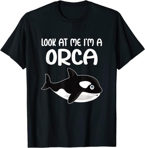 Look At Me I`m A Orca I Orca Whale I Kids Orca T-Shirt